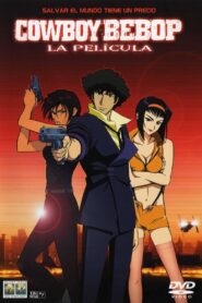 Cowboy Bebop, la película: Llamando a las puertas del cielo – Pelicula en español latino