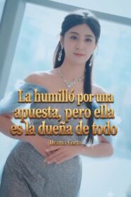 La humilló por una apuesta, pero ella es la dueña de todo – Drama Corto